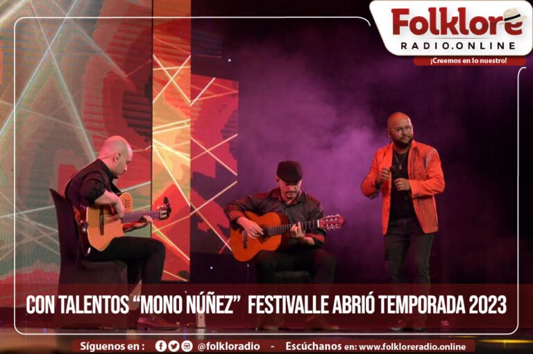 Con talentos «Mono Núñez» comenzó Festivalle 2023